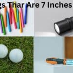 Common Things That Are 7 Inches Long